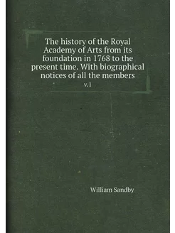 The history of the Royal Academy of Arts from its fo