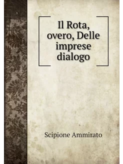 Il Rota, overo, Delle imprese dialogo