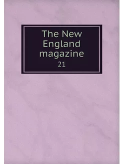 The New England magazine. 21