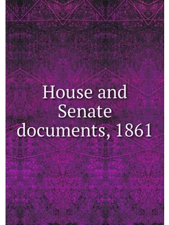 House and Senate documents, 1861