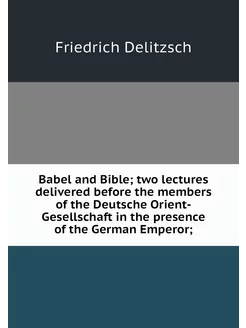 Babel and Bible two lectures deliver