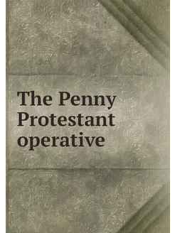 The Penny Protestant operative