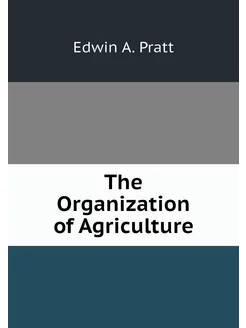 The Organization of Agriculture