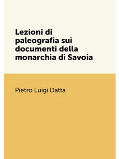 Lezioni di paleografia sui documenti della monarchia