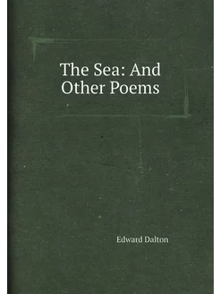 The Sea And Other Poems