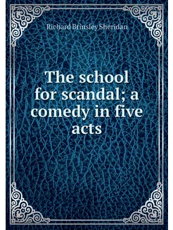 The school for scandal a comedy in f