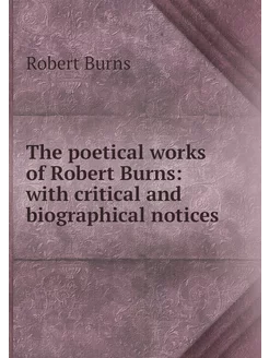 The poetical works of Robert Burns w