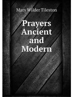 Prayers Ancient and Modern