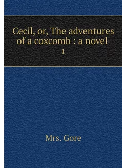 Cecil, or, The adventures of a coxcom