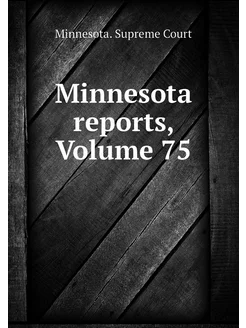 Minnesota reports, Volume 75