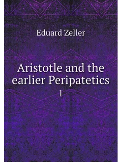 Aristotle and the earlier Peripatetic