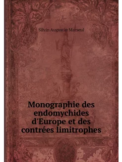 Monographie des endomychides d'Europe