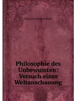 Philosophie des Unbewussten Versuch