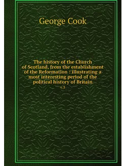 The history of the Church of Scotland