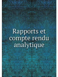 Rapports et compte rendu analytique