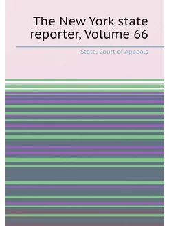 The New York state reporter, Volume 66