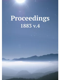 Proceedings. 1883 v.4