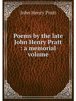 Poems by the late John Henry Pratt