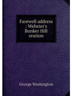 Farewell address Webster's Bunker H