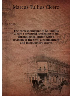 The correspondence of M. Tullius Cice