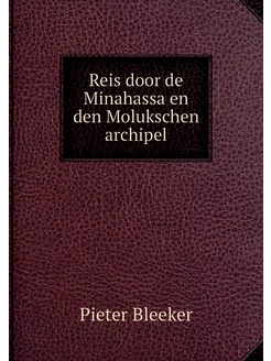 Reis door de Minahassa en den Moluksc