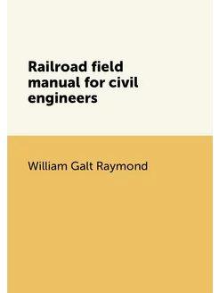 Railroad field manual for civil engineers