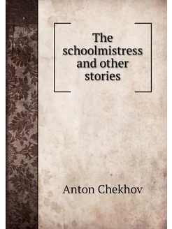 The schoolmistress and other stories