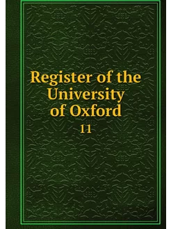 Register of the University of Oxford. 11