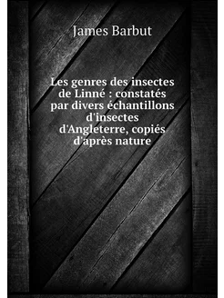 Les genres des insectes de Linné co