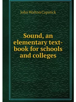 Sound, an elementary text-book for sc