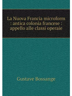 La Nuova Francia microform antica c