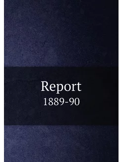 Report. 1889-90