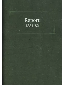 Report. 1881-82