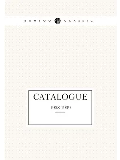 Catalogue. 1938-1939