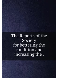 The Reports of the Society for better