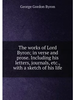 The works of Lord Byron in verse and