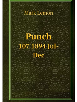 Punch. 107 1894 Jul-Dec