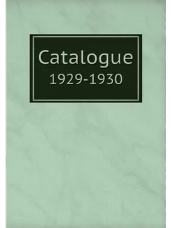 Catalogue. 1929-1930