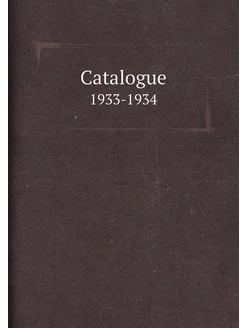 Catalogue. 1933-1934