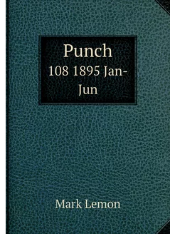 Punch. 108 1895 Jan-Jun