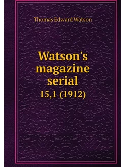 Watson's magazine serial. 15,1 (1912)