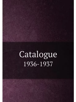 Catalogue. 1936-1937