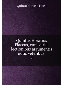 Quintus Horatius Flaccus, cum variis