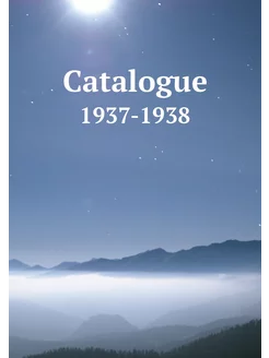 Catalogue. 1937-1938