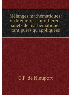 Mélanges mathématiques ou Mémoires s