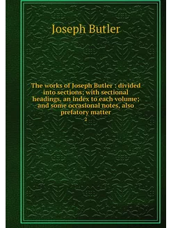 The works of Joseph Butler divided