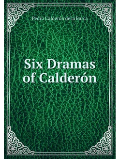 Six Dramas of Calderón