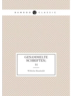 Gesammelte Schriften . 14