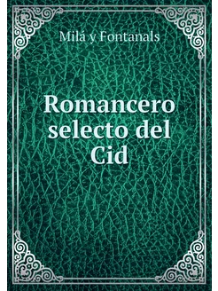 Romancero selecto del Cid