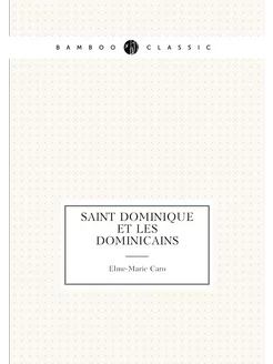 Saint Dominique et les Dominicains